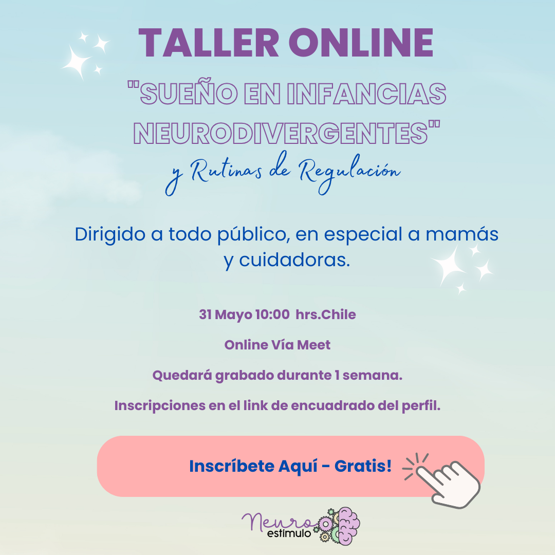 Taller online 31 de mayo 10 hrs. Chile - Vía Meet "SUEÑO EN INFANCIAS NEURODIVERGENTE Dirigido a todo público, en especial a mamás y cuidadoras. INSCRIPCIÓN GRATIS AQUÍ